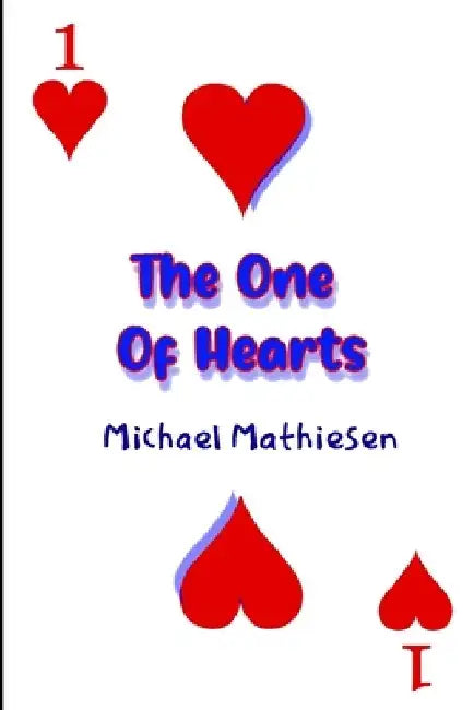 The One Of Hearts by Michael Mathiesen