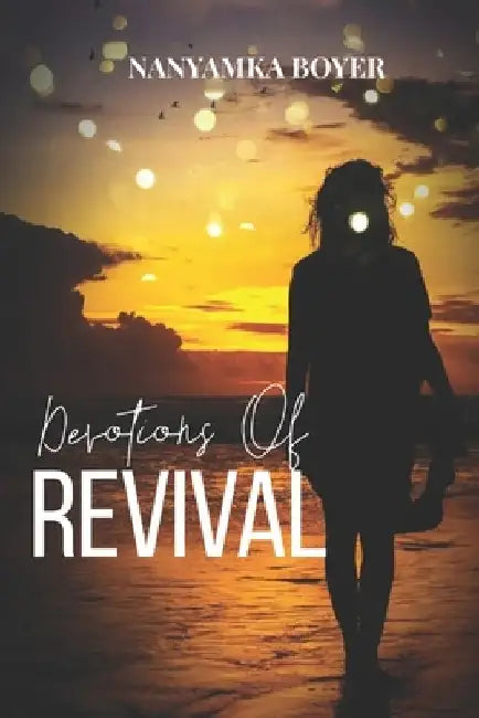 Devotions Of Revival by Nanyamka a. Boyer