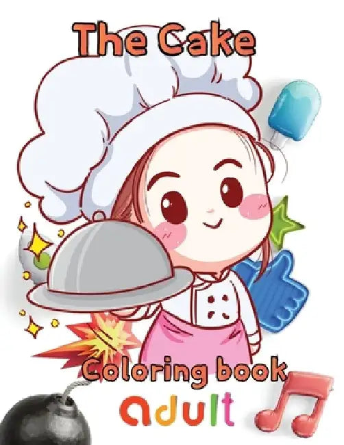 The cake coloring book adult: 8.5''x11''/ cake coloring book by Rowe