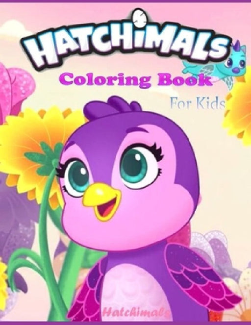 Hatchimals coloring book FOR KIDS: Anxiety Hatchimals Coloring Books For Adults And Kids Relaxation And Stress Relief by Fatima Coloring