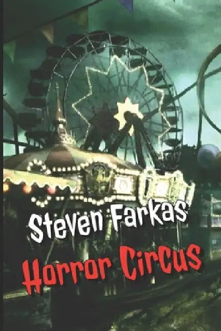 Horror Circus by Steven Farkas