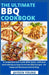 The Ultimate BBQ Cookbook: A Comprehensive Guide With Quick, Delicious And Nutritious Easy-To-Follow BBQ Recipes For Foolproof Barbecue And Grilling by Jayson Young