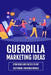 Guerrilla Marketing Ideas: Strategies And Tactics To Get Customers And Build Brands: Guerrilla Marketing by Christian Lazos