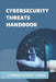 Cybersecurity Threats Handbook: Common Internet Crimes: Cyber Crime Stories by Andres Aines