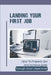 Landing Your First Job: How To Properly Set And Achieve Goals Through Smart Objectives: Define Your Specific Career Plan by Lia Podwoski