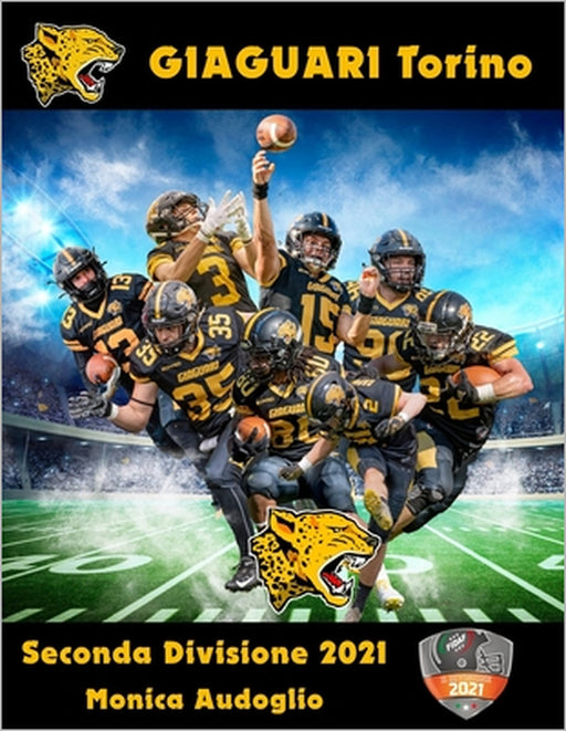 Giaguari Torino - Seconda Divisione 2021 by Massimo Foglio, Monica Audoglio