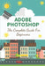 Adobe Photoshop: The Complete Guide For Beginners: How To Use Photoshop Pen Tool by Cecelia Wille