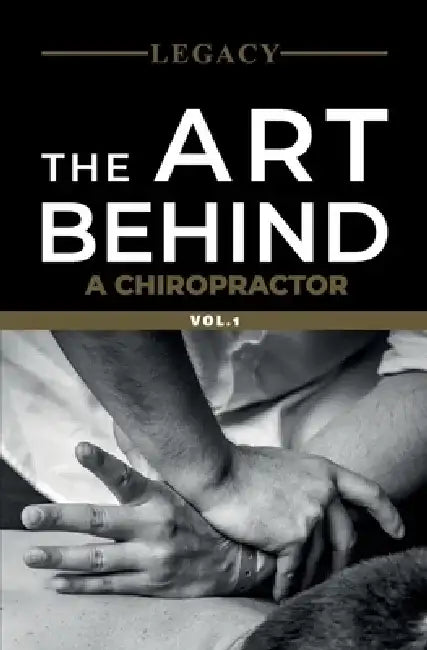 Legacy: The art behind a Chiropractor Vol.1 by Hans Salas Redlich