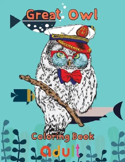Great owl Coloring Book adult: 8.5''x11''/owl coloring book by Rowe