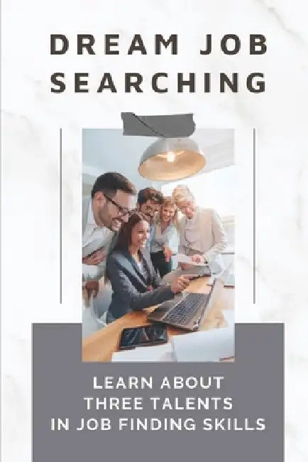 Dream Job Searching: Learn About Three Talents In Job Finding Skills: Self-Employment by Vicky Greve