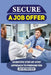 Secure A Job Offer: Scientific Step-By-Step Approach To Prepare For An Interview: Job Hunting by Jordan Ahlm