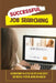 Successful Job Searching: Surefire Ways To Stand Out During Your Job Search: Launch Yourself Up That Career Ladder by Raymon Reissig