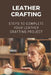 Leather Crafting: Steps To Complete Your Leather Crafting Project: Fantastic World Of Leather Crafting by Isreal Twidwell