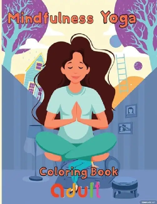 Mindfulness Yoga Coloring book Adult: 8.5''x11''/Yoga Coloring Book by Rowe