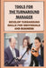 Tools For The Turnaround Manager: Develop Turnaround Skills For Individuals And Business: Carry Out A Business Turnaround Project by Kyra Henning