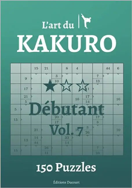 L'art du Kakuro Débutant Vol.7 by Ducourt, Editions