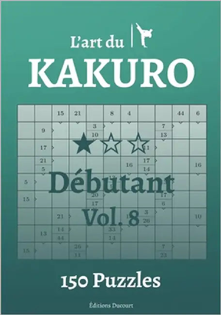 L'art du Kakuro Débutant Vol.8 by Ducourt, Editions