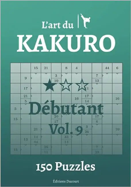 L'art du Kakuro Débutant Vol.9 by Ducourt, Editions
