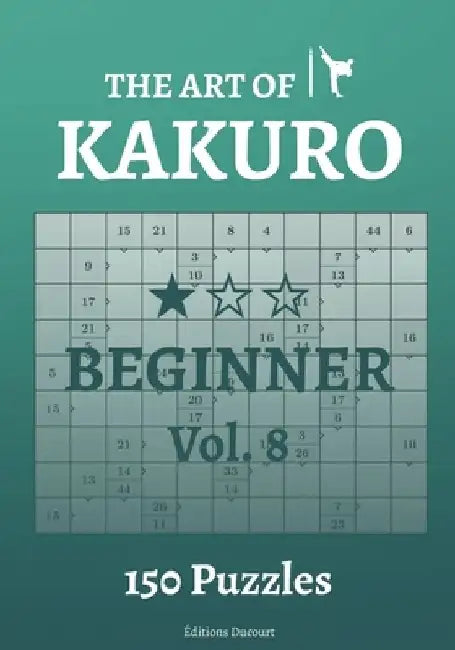 The Art of Kakuro Beginner Vol.8 by Editions Ducourt