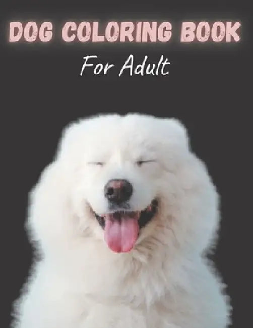 Dog Coloring Book For Adult: Dog Coloring Book for dog lovers by Shadhin Book