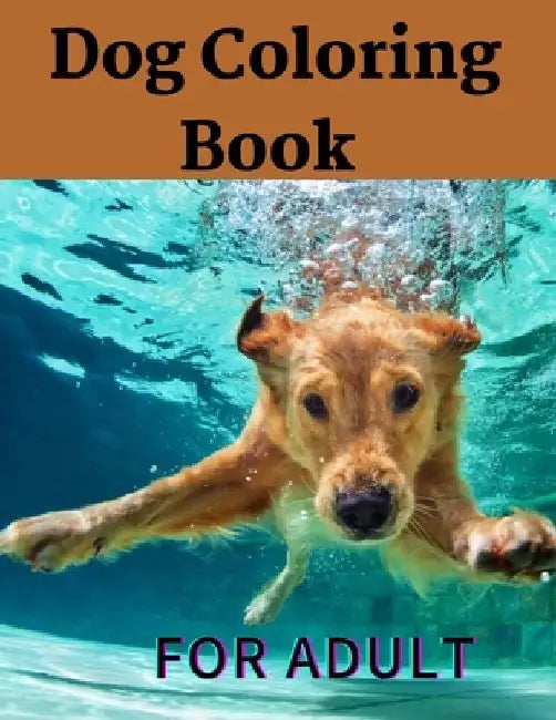 Dog Coloring Book For Adult: Dogs Coring Books ( For Adult ) by Sajib Publishig