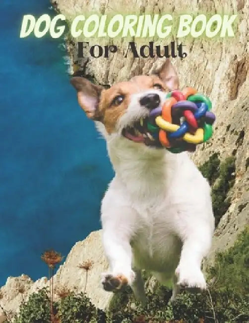 Dog Coloring Book For Adult: An Adult Coloring Book for Dog Lovers by Sajib Publishig