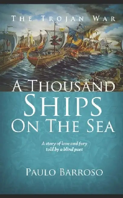 A Thousand Ships on the Sea: A story of love and fury told by a blind poet by Vanessa Stelzer
