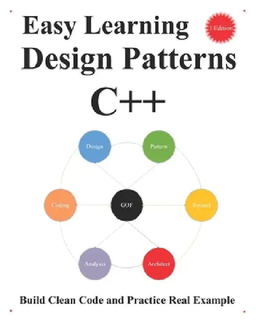 Easy Learning Design Patterns C++ (1 Edition): Build Clean Code and Practice Real Example by Yang Hu