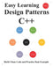 Easy Learning Design Patterns C++ (1 Edition): Build Clean Code and Practice Real Example by Yang Hu