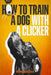 How to train a dog with a clicker by Brandon George