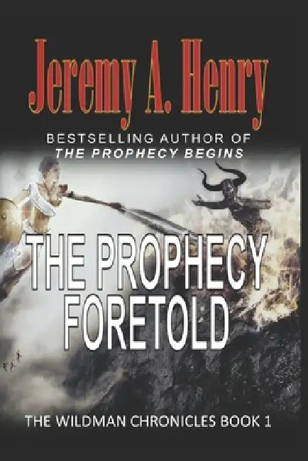 The Prophecy Foretold: Book 1 by Jeremy A. Henry