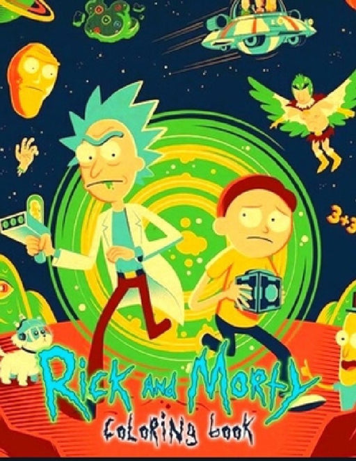 Rick and Morty Coloring Book: Anxiety Rick and Morty Coloring Books For Adults And Kids Relaxation And Stress Relief by Ftima Coloring
