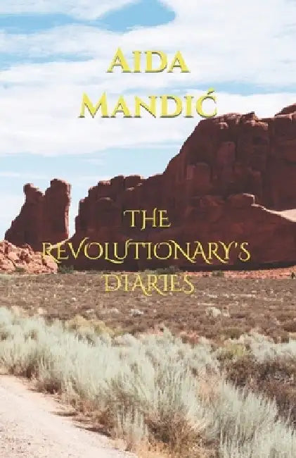 The Revolutionary's Diaries by Aida Mandic