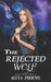 The Rejected Wolf: Blue Moon Book 1 by Alexa Phoenix