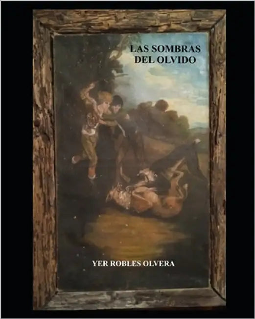 Las Sombras del Olvido by Robles Olvera, Yer Germán