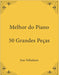 Melhor do Piano: 50 Grandes Peças by Jose Valladares
