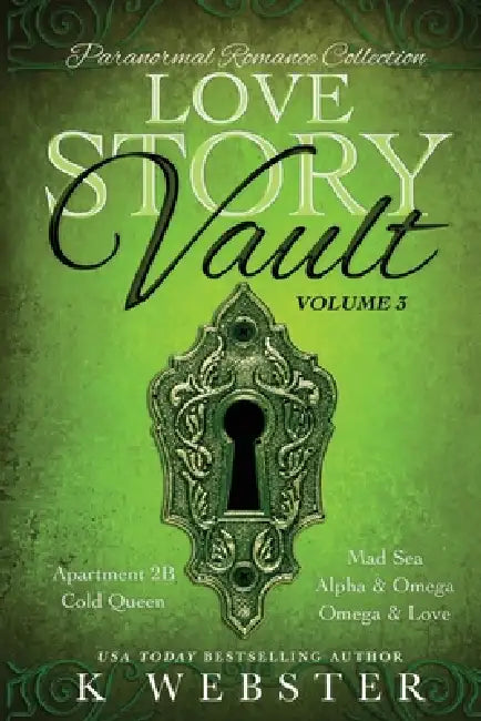 Love Story Vault: Paranormal Romance Collection by K. Webster