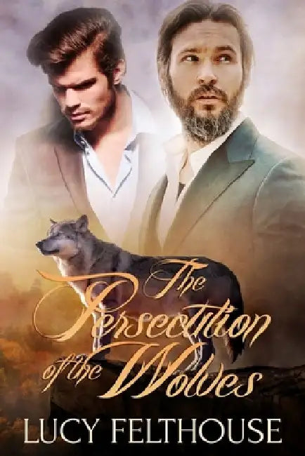 The Persecution of the Wolves: A Werewolf Thriller Novel by Lucy Felthouse