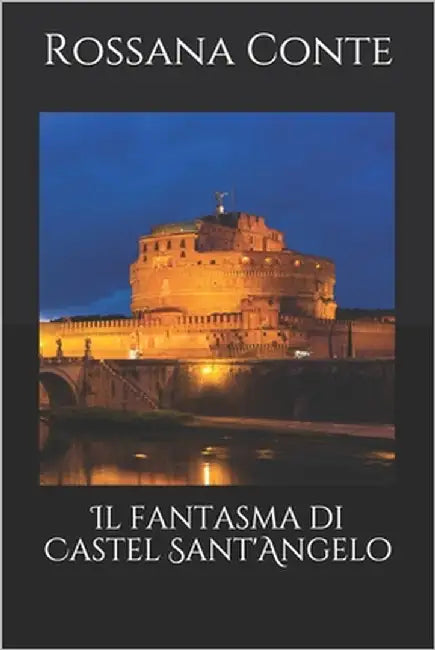 Il fantasma di Castel Sant'Angelo by Conte, Rossana