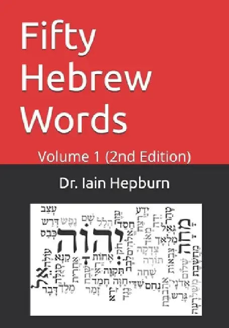 Fifty Hebrew Words: Volume 1 by Iain C. Hepburn