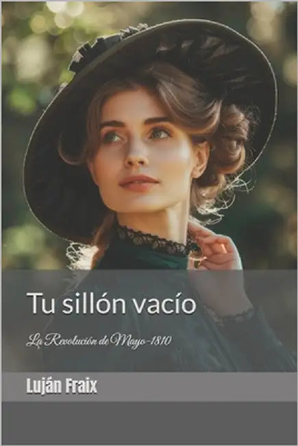 Tu sillón vacío: La Revolución de Mayo-1810 by Fraix, Luján
