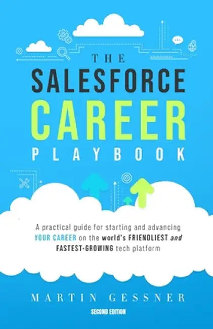 The Salesforce Career Playbook: A Practical by Gessner, Martin