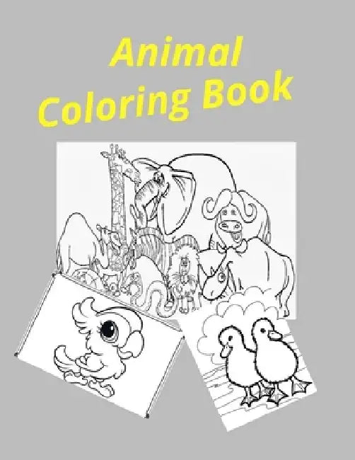 Animal Coloring Book: This book is perfect skill for kids by Fatema Zohura