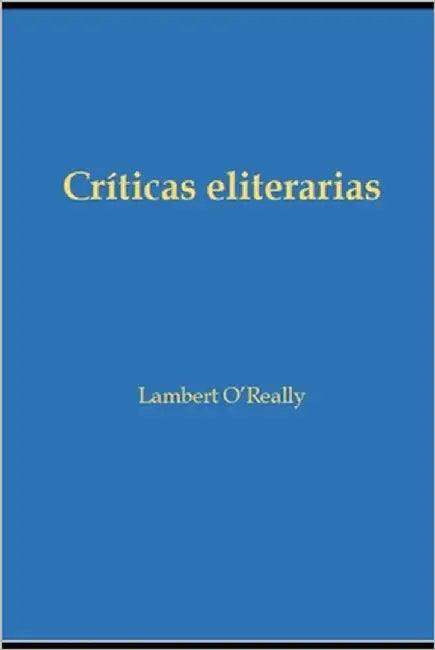Críticas eliterarias by O'Really, Lambert