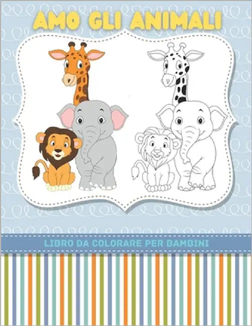 AMO GLI ANIMALI - Libro Da Colorare Per Bambini by Rossi, Lisa
