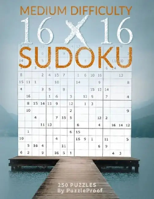 16 X 16 Sudoku Puzzle Book 2 - Normal: 250 Medium Skill Level 16X16 Sudoku Puzzles. Two Puzzles Each Page. Solutions at the back of the book. by P. Proof