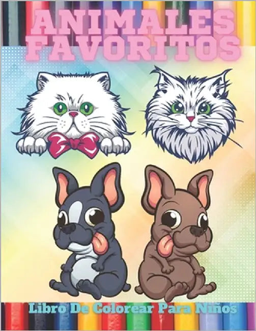 ANIMALES FAVORITOS - Libro De Colorear Para Niños by Gil, Maribel