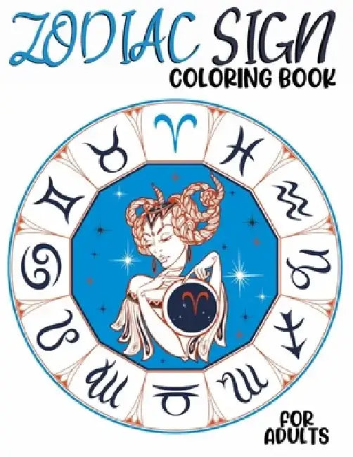 Zodiac Sign Coloring Book for Adults: Relaxing by Colorful World