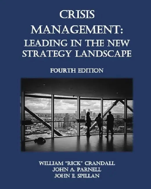 Crisis Management: Leading in the New Strategy Landscape by John A. Parnell