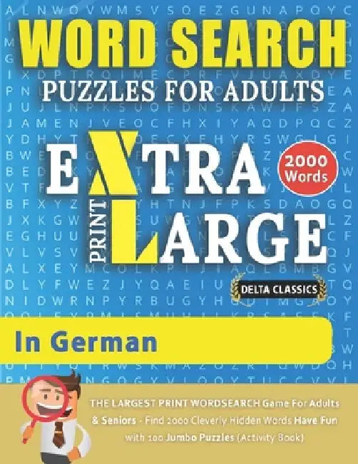 WORD SEARCH PUZZLES EXTRA LARGE PRINT FOR ADULTS IN GERMAN - Delta Classics - The LARGEST PRINT WordSearch Game for Adults & Seniors - Find 2000 Cleve by Delta Classics